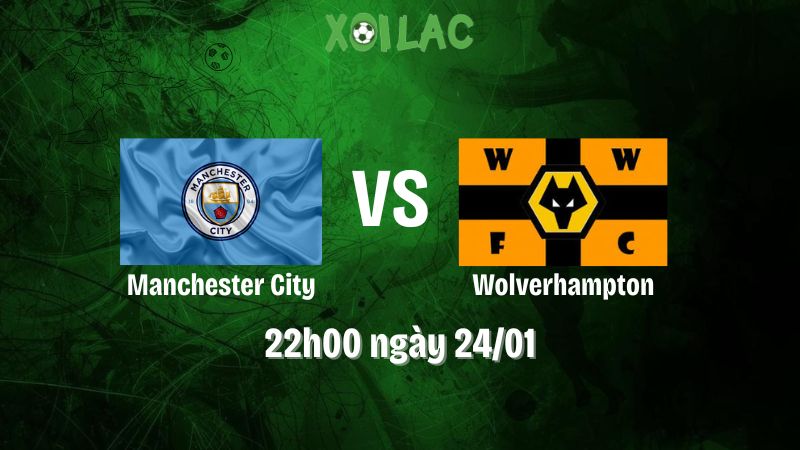 Nhận Định Bóng Đá Manchester City Vs Wolverhampton
