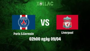 Nhận định bóng đá Paris S.Germain vs Liverpool