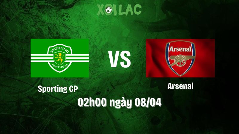 Nhận định bóng đá Sporting CP vs Arsenal
